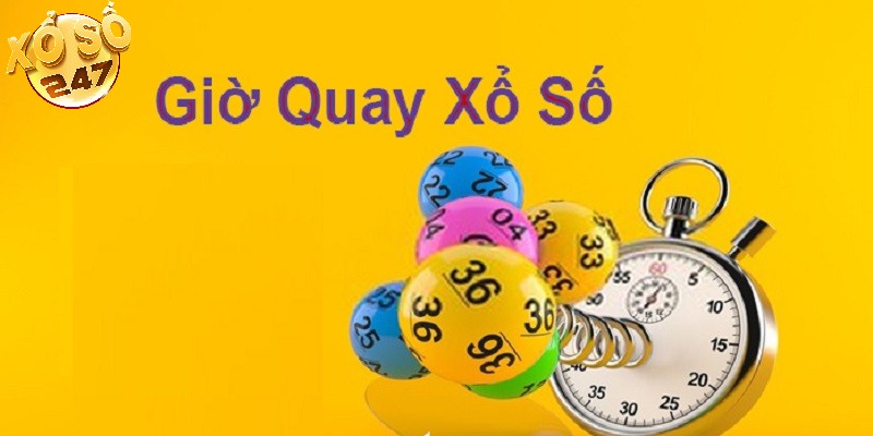 Thời gian quay số mở thưởng xổ số khu vực miền Bắc