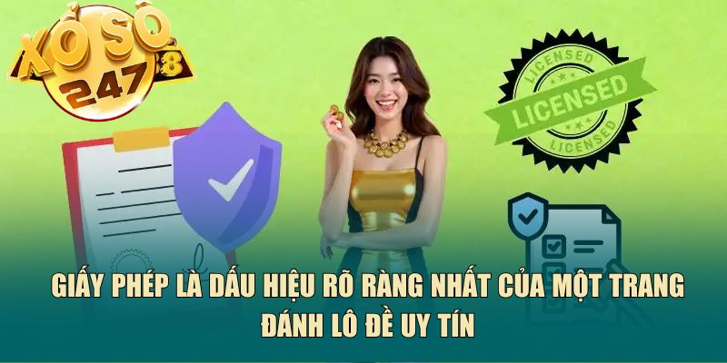 Giấy phép là dấu hiệu rõ ràng nhất của một trang đánh lô đề uy tín
